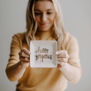 Hello Gorgeous Jewelry Dish